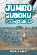 Jumbo Sudoku Puzzle Challenge Vol 2 di Puzzle Crazy edito da Puzzle Crazy