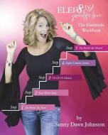 ELEV8 Your Life: The Essentials Workbook di Sunny Dawn Johnston edito da LIGHTNING SOURCE INC