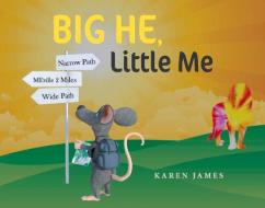 Big He, Little Me di Karen James edito da BOOKBABY