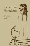 Tales from Herodotus: for young readers di Arslonga Press edito da TRNSFR BOOKS