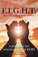F.I.G.H.T. FLOURISHING IN GOD'S HANDS AN di EBONY VAUGHAN edito da LIGHTNING SOURCE UK LTD