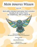 Mein inneres Wissen Handbuch für Lehrer*innen (Buch III) di Christa Campsall edito da CCB Publishing