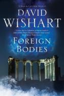 Foreign Bodies di David Wishart edito da Severn House Publishers Ltd