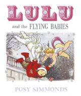 Lulu and the Flying Babies di Posy Simmonds edito da Andersen Press Ltd