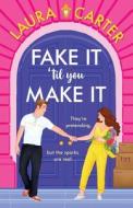 Fake It 'til You Make It di Laura Carter edito da Boldwood Books Ltd