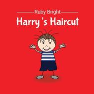 Harry's Haircut di Ruby Bright edito da Austin Macauley