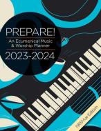 Prepare! 2023-2024 Nrsvue Edition: An Ecumenical Music & Worship Planner di David L. Bone, Mary Scifres edito da ABINGDON PR