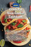 Crockpot Slow Cooker Cookbook di Alexangel Kitchen edito da Yuri Tufano