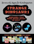 Homework Pages for Kindergarten (Strange Dinosaurs - Cut and Paste) di James Manning edito da Best Activity Books for Kids