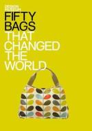 Fifty Bags That Changed The World di Design Museum edito da Octopus Publishing Group