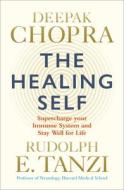 The Healing Self di Deepak Chopra, Rudolph E. Tanzi edito da Ebury Publishing
