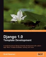 Django 1.0 Template Development di Scott Newman edito da Packt Publishing