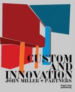 Custom and Innovation: John Miller + Partners di Kenneth Frampton edito da BLACK DOG ARCHITECTURE