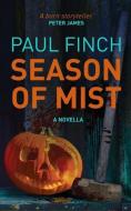 Season of Mist: A novella di Paul Finch edito da GRAY FRIAR PR