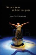 I Turned Away and She Was Gone di Jennie Reznek edito da MODJAJI BOOKS