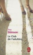 Le Club de L Adultere di T. Stimson edito da LIVRE DE POCHE