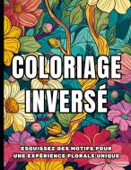 Coloriage inversé di Carnet de couleur Chromathérapie edito da Books on Demand