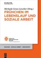 Frühchen Im Lebenslauf Und Soziale Arbeit edito da Walter de Gruyter