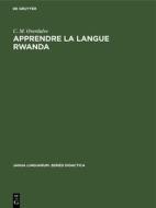 Apprendre la langue Rwanda di C. M. Overdulve edito da De Gruyter Mouton