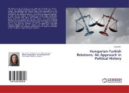 Hungarian-Turkish Relations: An Approach in Political History di Asya Altan edito da LAP Lambert Academic Publishing