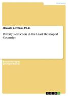 Poverty Reduction in the Least Developed Countries di JClaude Germain edito da GRIN Verlag