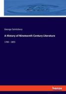 A History of Nineteenth Century Literature di George Saintsbury edito da hansebooks