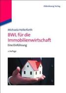 BWL für die Immobilienwirtschaft di Michaela Hellerforth edito da de Gruyter Oldenbourg