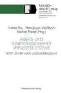 Arbeits- und Funktionssicherheit vernetzter Systeme di Hans-Jürgen Weißbach edito da VS Verlag für Sozialwissenschaften