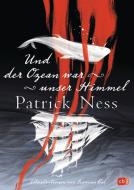 Und der Ozean war unser Himmel di Patrick Ness edito da cbj