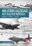 Militärflugzeuge des Kalten Krieges di Joachim Schreiber edito da Motorbuch Verlag