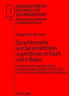 Sprachkontakte und Sprachattitüden Jugendlicher im Elsaß und in Baden di Helga Bister-Broosen edito da Lang, Peter GmbH
