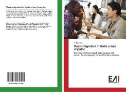 Flussi migratori in Italia e loro impatto di Andrea Truc edito da Edizioni Accademiche Italiane