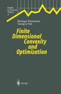 Finite Dimensional Convexity and Optimization di Monique Florenzano, Cuong Le Van edito da Springer Berlin Heidelberg