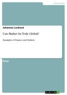Can Market be Truly Global? di Johannes Lenhard edito da GRIN Publishing