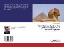 Time-Optimal Control And Controllability Of n x n Parabolic Systems di Mohammed Shehata edito da LAP Lambert Academic Publishing