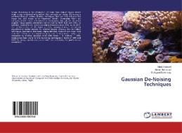 Gaussian De-Noising Techniques di Nora Youssef, Abeer Mahmoud, El-Sayed El-Horbaty edito da LAP Lambert Academic Publishing