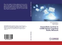 Power/Rate Control in CDMA Based Cognitive Radio Network di Shaikh Khaled Mostaque, Md. Rezaul Islam, Md. Johirul Islam edito da LAP LAMBERT Academic Publishing
