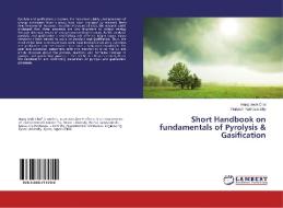 Short Handbook on fundamentals of Pyrolysis & Gasification di Hang Seok Choi, Prakash Parthasarathy edito da LAP Lambert Academic Publishing