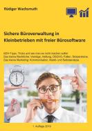 Sichere Büroverwaltung in Kleinbetrieben mit freier Bürosoftware di Rüdiger Wachsmuth edito da Books on Demand