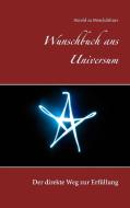 Wunschbuch ans Universum di Herold zu Moschdehner edito da Books on Demand