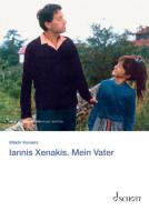Iannis Xenakis - ein hinreißender Vater di Mâkhi Xenakis edito da Schott Music