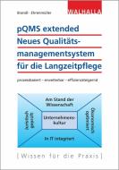 pQMS extended: Neues Qualitätsmanagementsystem für die Langzeitpflege di Paul Brandl, Irmtraud Ehrenmüller edito da Walhalla und Praetoria
