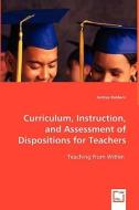 Curriculum, Instruction, and Assessment ofDispositions for Teachers di Andrea Baldwin edito da VDM Verlag