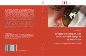 L'Audit Expectation Gap dans un cadre élargi de gouvernance di Khaled Albouaini edito da Editions universitaires europeennes EUE
