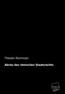 Abriss des römischen Staatsrechts di Theodor Mommsen edito da UNIKUM