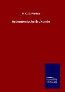 Astronomische Erdkunde di H. C. E. Martus edito da TP Verone Publishing