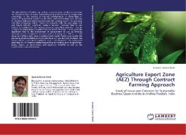 Agriculture Export Zone (AEZ) Through Contract Farming Approach di Susanta Kumar Barik edito da LAP Lambert Academic Publishing