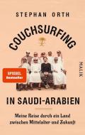 Couchsurfing in Saudi-Arabien di Stephan Orth edito da Malik Verlag