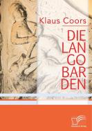 Die Langobarden di Klaus Coors edito da Bedey Media GmbH