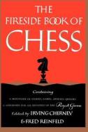 The Fireside Book Of Chess di Irving Chernev, Fred Reinfeld edito da Ishi Press